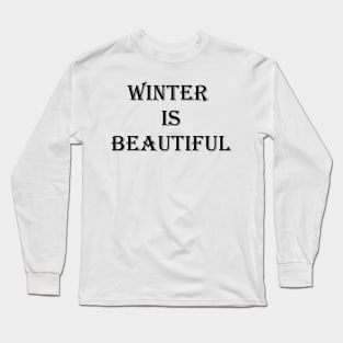 Winter is beautiful Black Long Sleeve T-Shirt